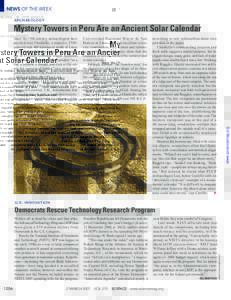 NEWS OF THE WEEK ARCHAEOLOGY Mystery Towers in Peru Are an Ancient Solar Calendar Universidad Nacional Mayor de San Marcos in Lima calls “an excellent scientific contribution, very serious and informative,” Ghezzi an