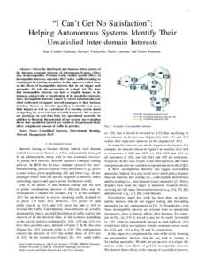 1  “I Can’t Get No Satisfaction”: Helping Autonomous Systems Identify Their Unsatisfied Inter-domain Interests Juan Camilo Cardona, Stefano Vissicchio, Paolo Lucente, and Pierre Francois