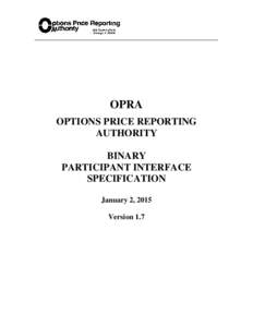OPRA OPTIONS PRICE REPORTING AUTHORITY BINARY PARTICIPANT INTERFACE SPECIFICATION