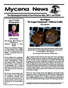 The Mycological Society of San Francisco May, 2011, vol. 62:04 May 17th MSSF Meeting Speaker MycoDigest: The Fungal Underground - California Truffles