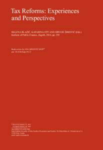 Tax Reforms: Experiences and Perspectives HELENA BLAŽIĆ, KATARINA OTT and HRVOJE ŠIMOVIĆ (Eds.) Institute of Public Finance, Zagreb, 2014, ppBook review by ANA GRDOVIĆ GNIP**