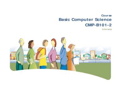 Course  Basic Computer Science CMP-B101-2 Literacy