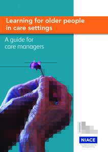 Learning for older people in care settings A guide for care managers  1