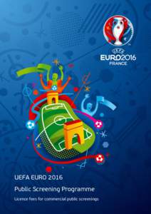 UEFA EURO 2016 Public Screening Programme Licence fees for commercial public screenings Licence fees for commercial public screenings