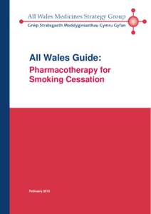 All Wales Guide: Pharmacotherapy for Smoking Cessation February 2018