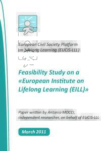 European Civil Society Platform on Lifelong Learning (EUCIS-LLL) Feasibility Study on a «European Institute on Lifelong Learning (EILL)»