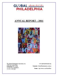 ANNUAL REPORT – 2011  The Global Philadelphia Association, Inc[removed]One Liberty Place Philadelphia, PA[removed]8112 (telephone)