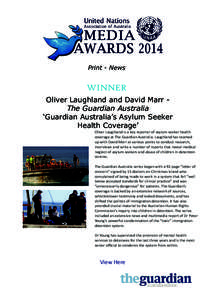 Print - News  WINNER Oliver Laughland and David Marr The Guardian Australia ‘Guardian Australia’s Asylum Seeker Health Coverage’