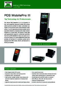 . . . s in ce[removed]POS MobilePro III Top Technology for Professionals The Vectron POS MobilePro III is an extremely robust and completely waterproof mobile POS system, which is perfectly suitable for indoor- and outdoo