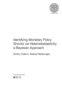 Identifying Monetary Policy Shocks via Heteroskedasticity: a Bayesian Approach Dmitry Kulikov, Aleksei Netšunajev  Working Paper Series