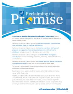 It’s time to reclaim the promise of public education—not as it is today or as it was in the past, but as it can be—to fulfill our collective obligation to help all children succeed. Reclaiming the promise is about 