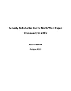 Security Risks to the Pacific North West Pagan Community in 2015 Richard Benack October 2105