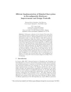 Efficient Implementation of Rijndael Encryption in Reconfigurable Hardware: Improvements and Design Tradeoffs Francois-Xavier Standaert, Gael Rouvroy, Jean-Jacques Quisquater, Jean-Didier Legat UCL Crypto Group