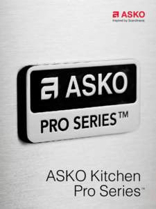 ASKO Kitchen Pro Series ™  Introduction