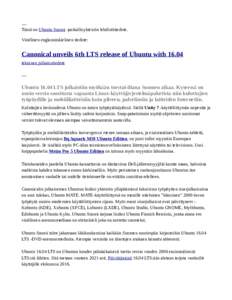 --Tämä on Ubuntu Suomi -paikallisyhteisön lehdistötiedote. Virallinen englanninkielinen tiedote: Canonical unveils 6th LTS release of Ubuntu withtekninen julkaisutiedote ---