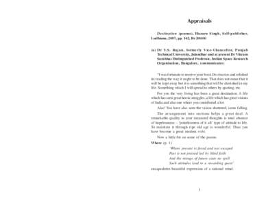 Appraisals Destination  (poems),  Hazara  Singh,  Self-publisher, Ludhiana, 2007, pp. 142, Rs [removed]a) Dr  Y.S.  Rajan,  formerly  Vice-Chancellor,  Punjab Technical University, Jalandhar and at pres