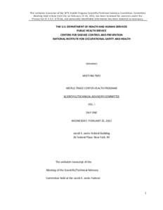 This verbatim transcript of the WTC Health Program Scientific/Technical Advisory Committee, Committee Meeting held in New York City on February 15-16, 2012, has been reviewed for concerns under the Privacy Act (5 U.S.C. 