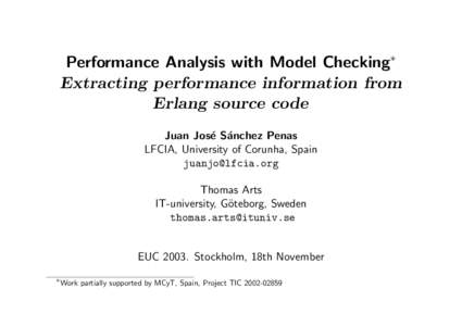 Performance Analysis with Model Checking∗ Extracting performance information from Erlang source code Juan Jos´ e S´ anchez Penas