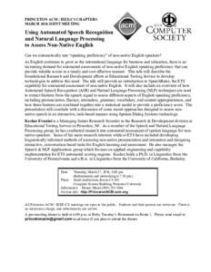 PRINCETON ACM / IEEE-CS CHAPTERS MARCH 2016 JOINT MEETING Using Automated Speech Recognition and Natural Language Processing to Assess Non-Native English