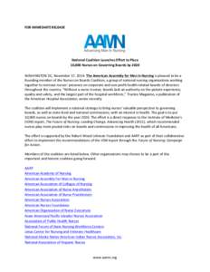 FOR	
  IMMEDIATE	
  RELEASE	
    	
   National	
  Coalition	
  Launches	
  Effort	
  to	
  Place	
   10,000	
  Nurses	
  on	
  Governing	
  Boards	
  by	
  2020	
   	
  