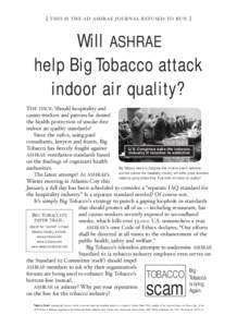 [ THIS IS THE AD ASHRAE JOURNAL REFUSED TO RUN ]  Will ASHRAE help Big Tobacco attack indoor air quality? THE ISSUE: Should hospitality and