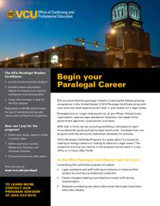 The VCU Paralegal Studies Certificate: •	 is a six-month noncredit program •	 includes career preparation classes to improve your résumé writing and interviewing skills