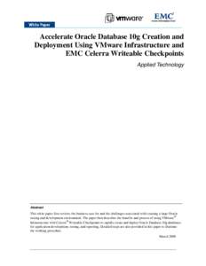 Accelerate Oracle Database 10g Creation and Deployment Using VMware Infrastructure and EMC Celerra Writeable Checkpoints Applied Technology  Abstract