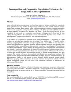 Decomposition and Cooperative Coevolution Techniques for Large Scale Global Optimization Associate Professor Xiaodong Li School of Computer Science and IT, RMIT University, Melbourne, VIC 3001, Australia Email: xiaodong.
