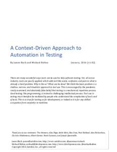 A Context-Driven Approach to Automation in Testing By James Bach and Michael Bolton January, 2016 (v1.02)