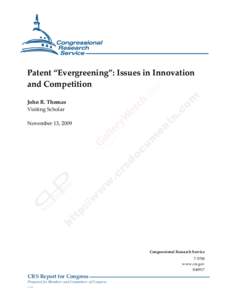 .  Patent “Evergreening”: Issues in Innovation and Competition John R. Thomas Visiting Scholar