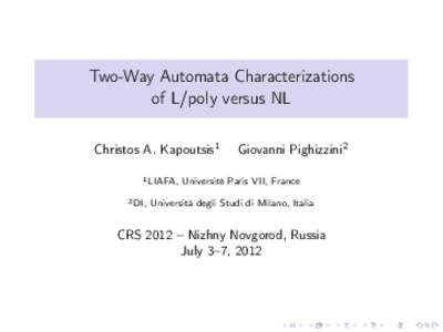Two-Way Automata Characterizations of L/poly versus NL Christos A. Kapoutsis1 1 LIAFA, 2 DI,