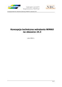 Koncepcja techniczna wdrożenia technologii WiMAX na obszarzeKoncepcja techniczna wdrożenia WiMAX na obszarze 24.3 Luty 2010 r.