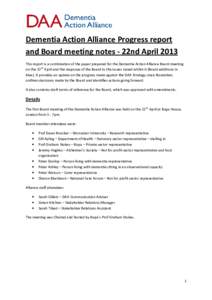 Dementia Action Alliance Progress report and Board meeting notes - 22nd April 2013 This report is a combination of the paper prepared for the Dementia Action Alliance Board meeting on the 22nd April and the response of t