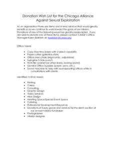 Donation Wish List for the Chicago Alliance Against Sexual Exploitation As an organization there are items and in-kind services that would greatly benefit us as we continue to work toward the goals of our mission. Donati