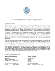 CLIVEDEN PRESS BACKGROUND INFORMATION INTRODUCTION Cliveden House is a five-star luxury hotel owned by the National Trust and operated under a long lease arrangement by the owners of Chewton Glen, who added the world-fam