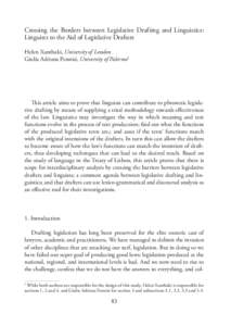 Crossing the Borders between Legislative Drafting and Linguistics: Linguists to the Aid of Legislative Drafters Helen Xanthaki, University of London Giulia Adriana Pennisi, University of Palermo1  This article aims to pr