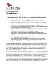 For Immediate Release  News Release Flights Impacted due to Weather and Runway Construction Low ceilings resulted in numerous flight cancellations over the weekend 