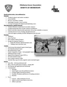 Oklahoma Soccer Association BENEFITS OF MEMBERSHIP: Benefits marked with a √ have additional fees Insurance  Accident for players and coaches (secondary)