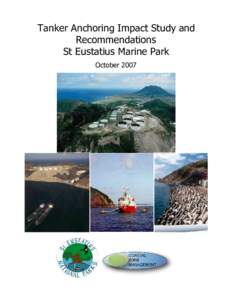 Tanker Anchoring Impact Study and Recommendations St Eustatius Marine Park October 2007  St. Eustatius Marine Park T anker Anc horing Impact Study and R ecommendati ons