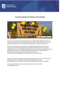 Long Plains Netball Club: Website and Social Media  The LPNC is a small Community Netball club with in the Adelaide Plains Netball Association. We strive to provide a place for our community members to meet, socialise an