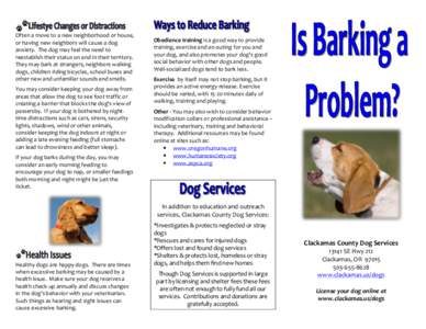 Often a move to a new neighborhood or house, or having new neighbors will cause a dog anxiety. The dog may feel the need to reestablish their status on and in their territory. They may bark at strangers, neighbors walkin