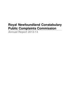 Royal Newfoundland Constabulary Public Complaints Commission Annual Report[removed] Message	from	the	Commissioner	 I am pleased to present the Annual Activity Report on behalf of the Office of the Royal