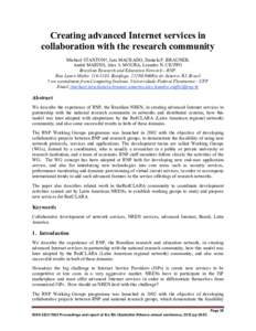 Creating advanced Internet services in collaboration with the research community Michael STANTON†, Iara MACHADO, Daniela F. BRAUNER, André MARINS, Alex S. MOURA, Leandro N. CIUFFO Brazilian Research and Education Netw