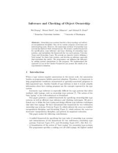 Inference and Checking of Object Ownership Wei Huang1 , Werner Dietl2 , Ana Milanova1 , and Michael D. Ernst2 1 Rensselaer Polytechnic Institute