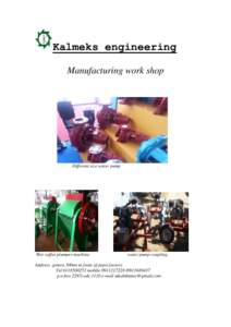 Kalmeks engineering Manufacturing work shop Different size water pump  Wet coffee plumper machine