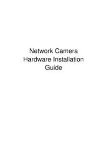 Network Camera Hardware Installation Guide Contents 1. Bracket Installation .................................................................................................................... 2