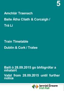 5 Amchlár Traenach Baile Átha Cliath & Corcaigh / Trá Lí  Train Timetable