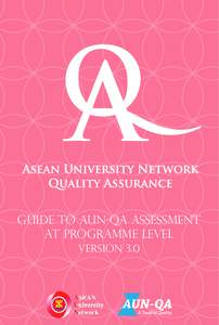 GUIDE TO AUN-QA ASSESSMENT AT PROGRAMME LEVEL vERSION 3.0 Guide to