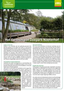 Doepark Nooterhof  Het Earthship in Doepark Nooterhof Cadeau aan de stad Welkom in het Earthship, ook wel aardeschip genoemd. Een ­bijzonder gebouw en een cadeau aan Zwolle. In 2008 bestond