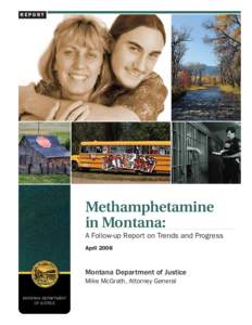 REPORT  Methamphetamine in Montana: A Follow-up Report on Trends and Progress April 2008
